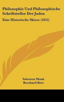Philosophie Und Philosophische Schriftsteller Der Juden: Eine Historische Skizze (1852) by Bernhard Beer image