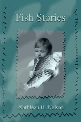 Fish Stories by Kathleen H. Nelson image