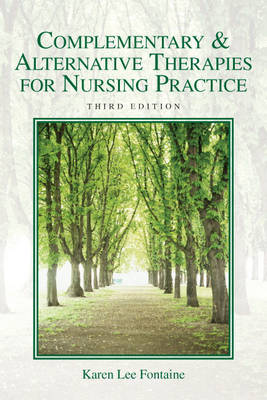 Complementary and Alternative Therapies for Nursing Practice by Karen Lee Fontaine image