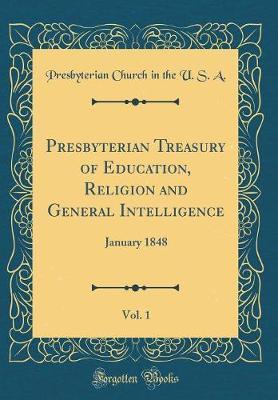 Presbyterian Treasury of Education, Religion and General Intelligence, Vol. 1 by Presbyterian Church in the U.S.A image