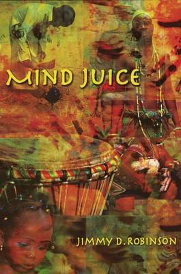 Mind Juice on Hardback by Jimmy D. Robinson