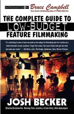 The Complete Guide to Low-Budget Feature Filmmaking by Josh Becker image