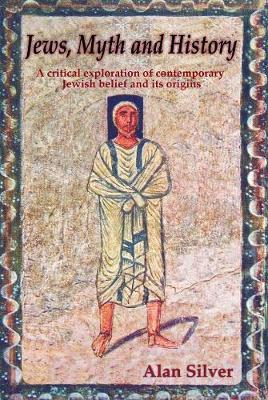 Jews, Myth and History by Alan Silver image