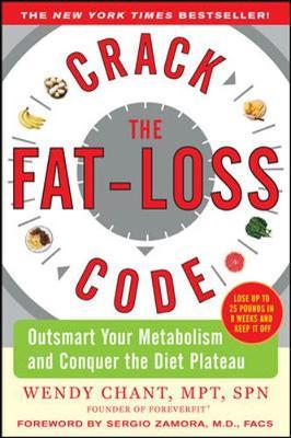 Crack the Fat-Loss Code: Outsmart Your Metabolism and Conquer the Diet Plateau by Wendy Chant image