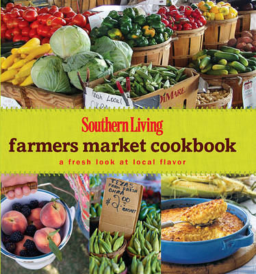 Southern Living Farmers Market Cookbook by Editors of Southern Living Magazine image