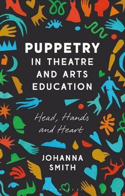 Puppetry in Theatre and Arts Education by Johanna Smith image