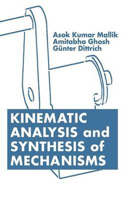 Kinematic Analysis and Synthesis of Mechanisms by Asok Kumar Mallik image