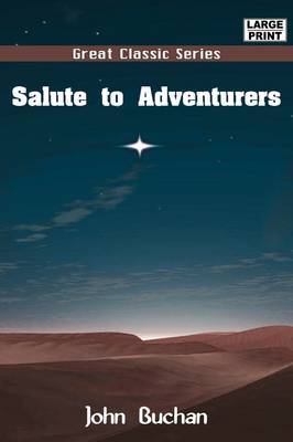 Salute to Adventurers by John Buchan