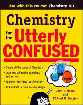 Chemistry for the Utterly Confused by John Moore