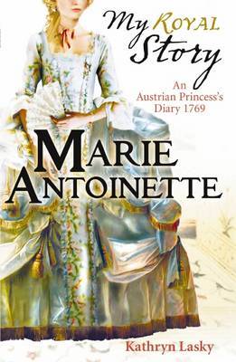 Marie Antoinette (My Story) by Kathryn Lasky image