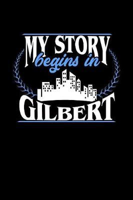 My Story Begins in Gilbert by Dennex Publishing image