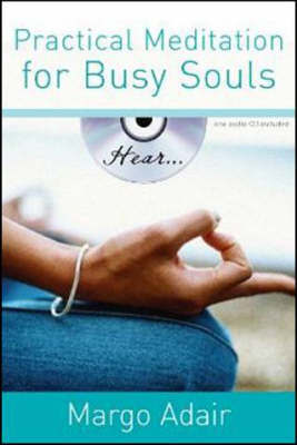 Practical Meditation for Busy Souls by Margo Adair