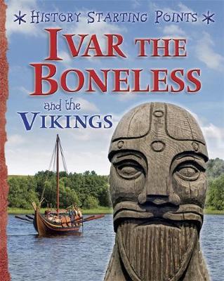 History Starting Points: Ivar the Boneless and the Vikings by David Gill image