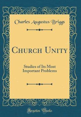 Church Unity by Charles Augustus Briggs image