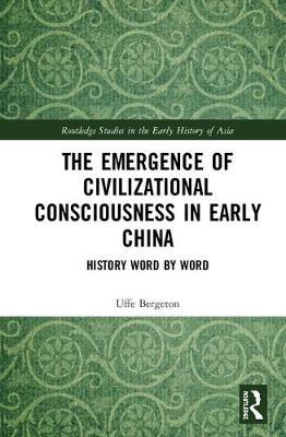 The Emergence of Civilizational Consciousness in Early China by Uffe Bergeton image