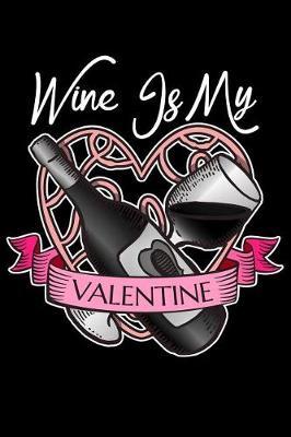 Wine Is My Valentine by Uab Kidkis image