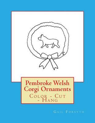 Pembroke Welsh Corgi Ornaments by Gail Forsyth image