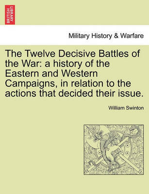 The Twelve Decisive Battles of the War by William Swinton image