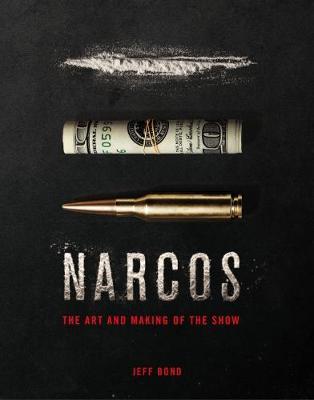 The Art and Making of Narcos by Jeff Bond image