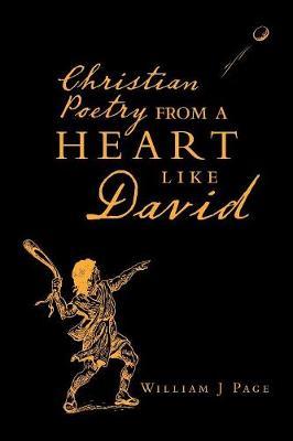 Christian Poetry from a Heart Like David by William J Page image