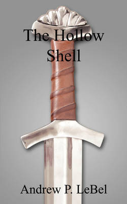 The Hollow Shell on Paperback by Andrew P. LeBel