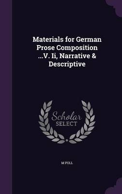 Materials for German Prose Composition ...V. II, Narrative & Descriptive image