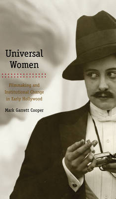 Universal Women: Filmmaking and Institutional Change in Early Hollywood image