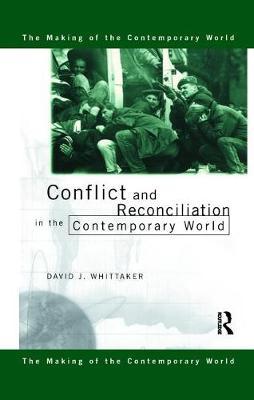 Conflict and Reconciliation in the Contemporary World by David J Whittaker image