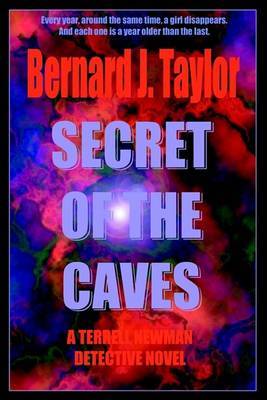 Secret of the Caves: A Terrell Newman Detective Novel on Paperback by Bernard J. Taylor