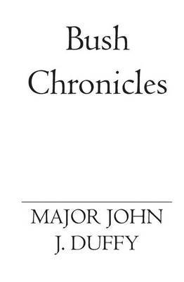 Bush Chronicles by John J Duffy image
