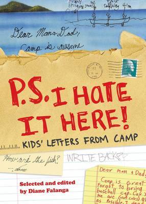P.S.I Hate it Here: Kid's Letters from Camp by Diane Falanga image