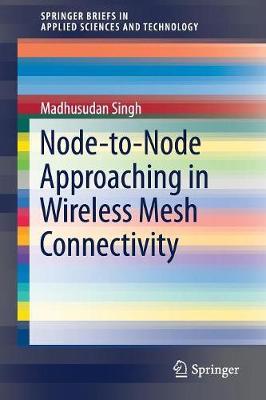 Node-to-Node Approaching in Wireless Mesh Connectivity by Madhusudan Singh