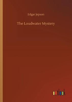 The Loudwater Mystery by Edgar Jepson image