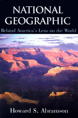National Geographic: Behind America's Lens on the World by Howard S. Abramson image