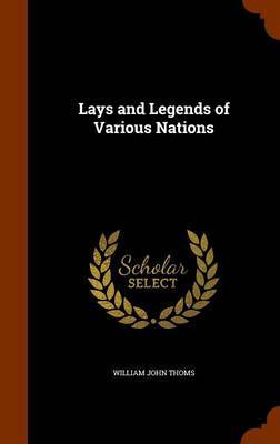 Lays and Legends of Various Nations by William John Thoms image