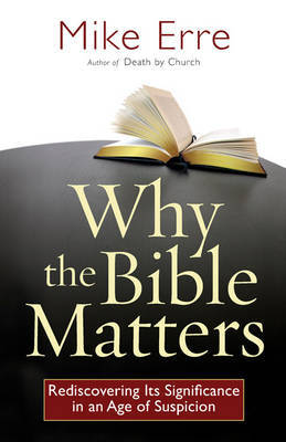 Why the Bible Matters by Mike Erre image
