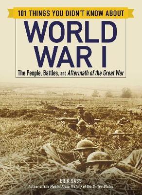 101 Things You Didn't Know about World War I by Erik Sass image