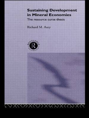 Sustaining Development in Mineral Economies by Richard Auty image