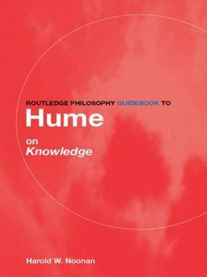 Routledge Philosophy GuideBook to Hume on Knowledge by Harold W Noonan image