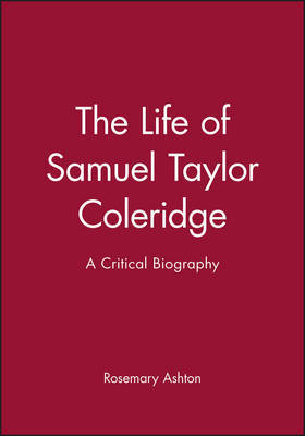 The Life of Samuel Taylor Coleridge by Rosemary Ashton image