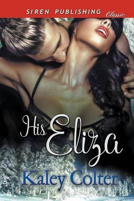His Eliza (Siren Publishing Classic) by Kaley Colter image