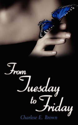 From Tuesday to Friday by Charlese E. Brown image