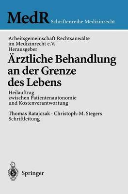 Arztliche Behandlung an Der Grenze Des Lebens: Heilauftrag Zwischen Patientenautonomie Und Kostenverantwortung image
