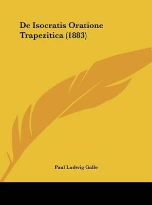 de Isocratis Oratione Trapezitica (1883) by Paul Ludwig Galle image