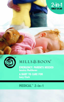 Emergency Parents Needed: AND A Baby to Care for by Jessica Matthews image
