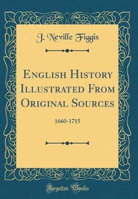 English History Illustrated from Original Sources by J. Neville Figgis image
