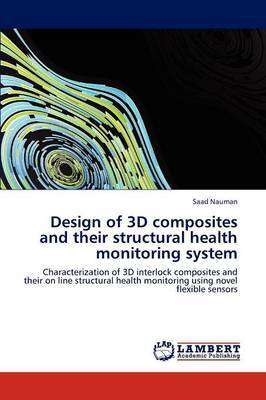 Design of 3D Composites and Their Structural Health Monitoring System by Saad Nauman image