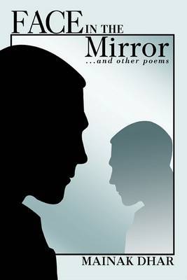 Face in the Mirror: ...and Other Poems by Mainak Dhar image
