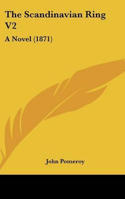 The Scandinavian Ring V2: A Novel (1871) by John Pomeroy (Polytechnic of the South Bank and the London College of Fashion) image
