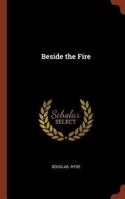 Beside the Fire by Douglas Hyde image